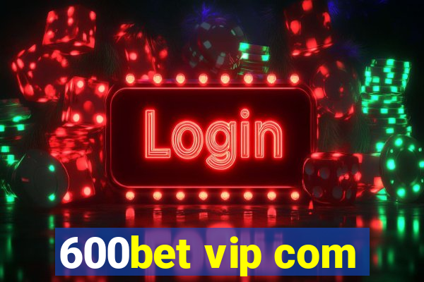 600bet vip com