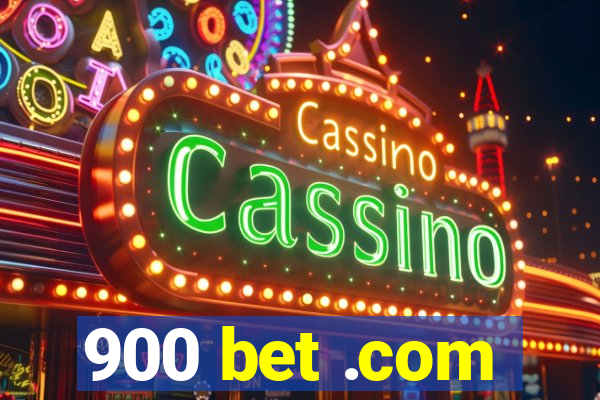 900 bet .com