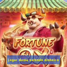 jogar dama valendo dinheiro