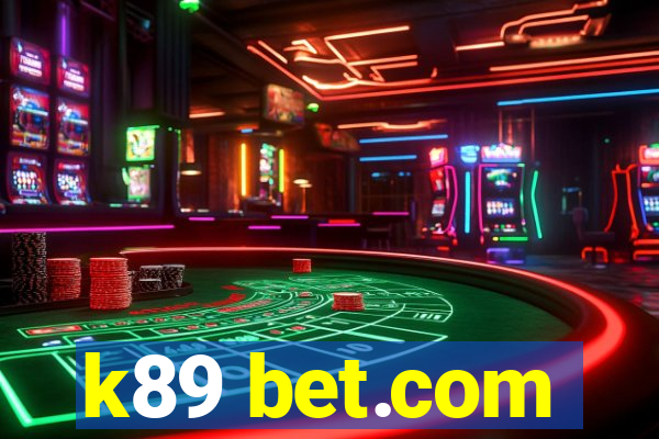 k89 bet.com