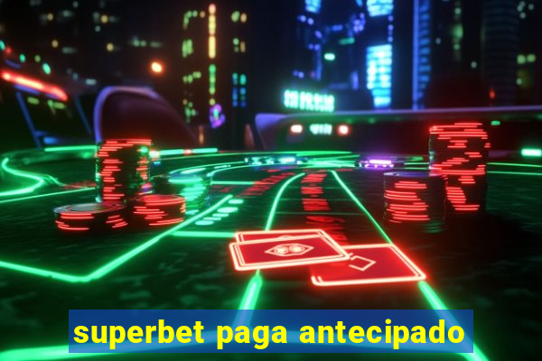 superbet paga antecipado