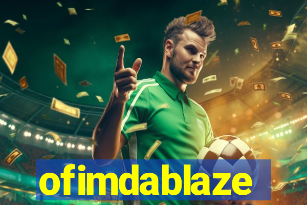 ofimdablaze