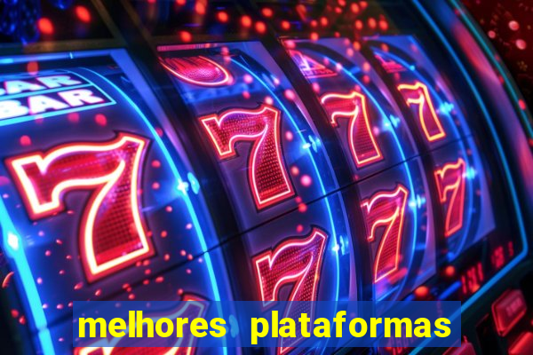 melhores plataformas de jogos do tigre