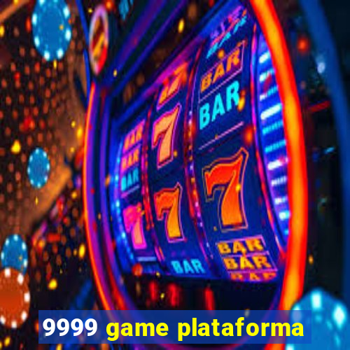 9999 game plataforma