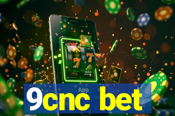 9cnc bet