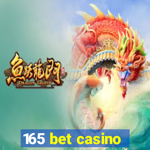 165 bet casino