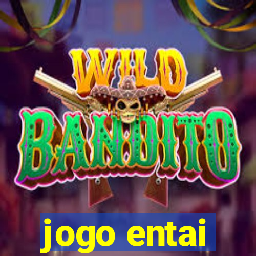 jogo entai