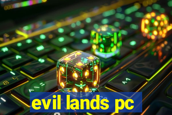 evil lands pc