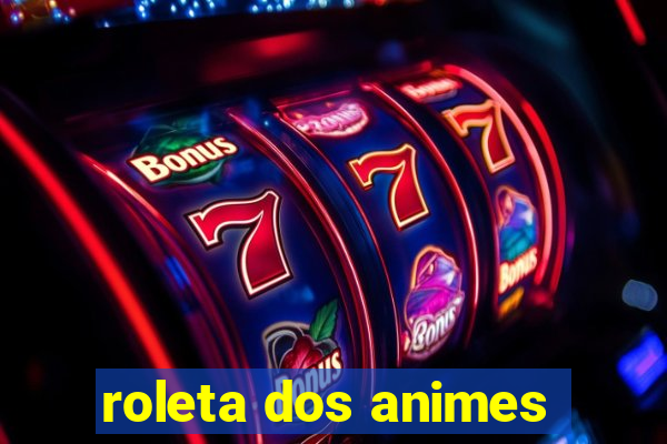 roleta dos animes