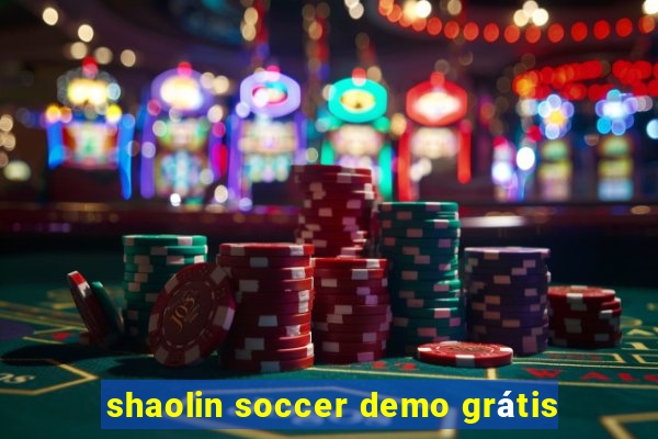 shaolin soccer demo grátis