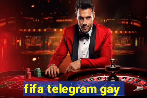 fifa telegram gay