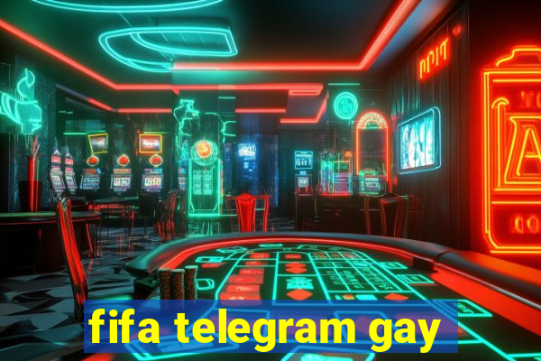 fifa telegram gay