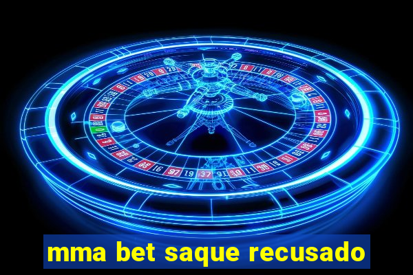 mma bet saque recusado