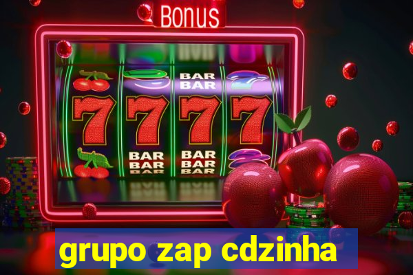 grupo zap cdzinha