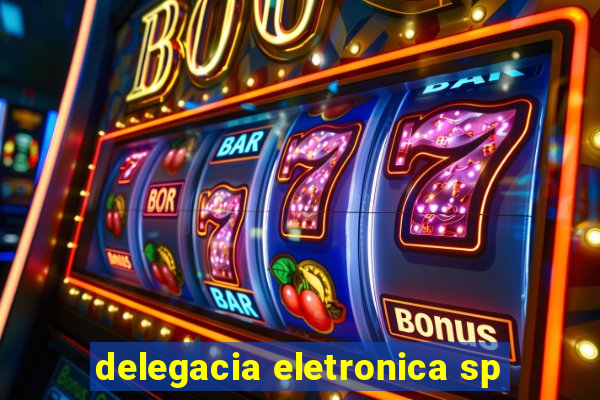 delegacia eletronica sp