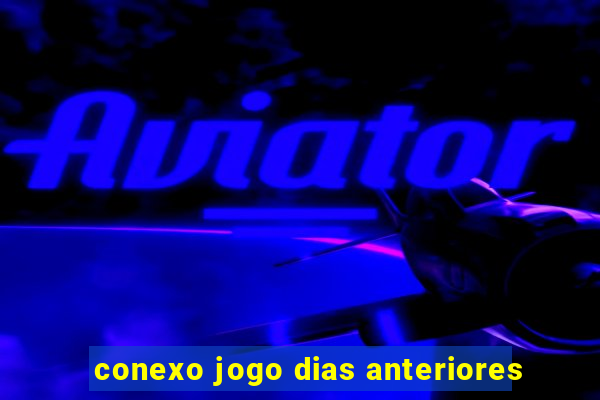 conexo jogo dias anteriores