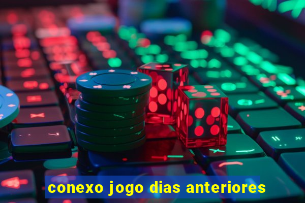 conexo jogo dias anteriores