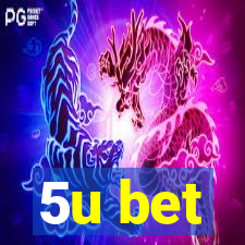 5u bet