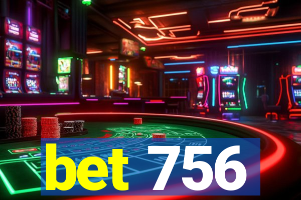 bet 756