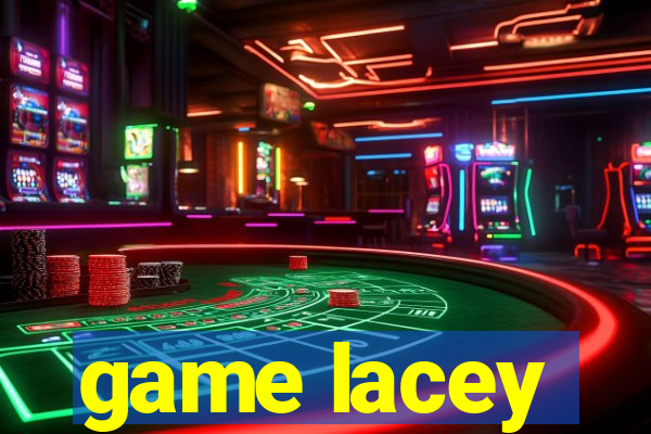 game lacey