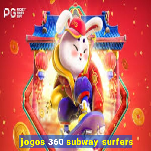 jogos 360 subway surfers