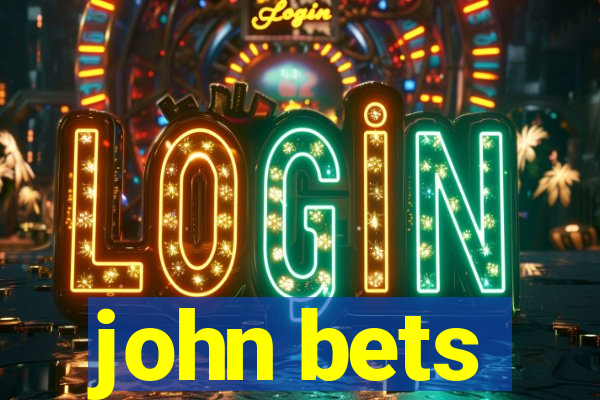 john bets