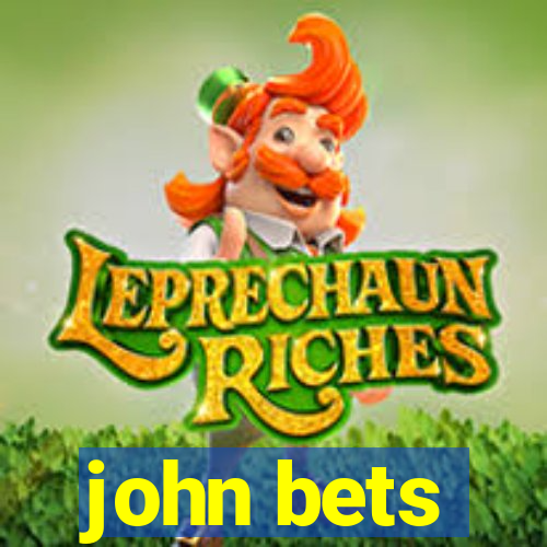 john bets