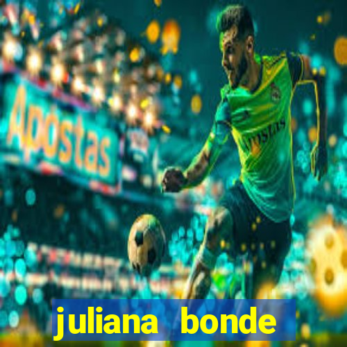 juliana bonde mostrando tudo