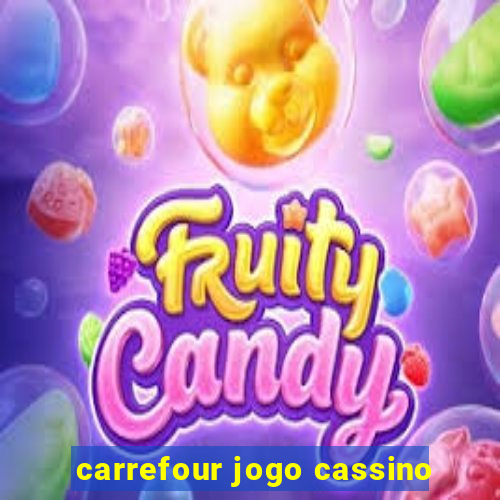 carrefour jogo cassino