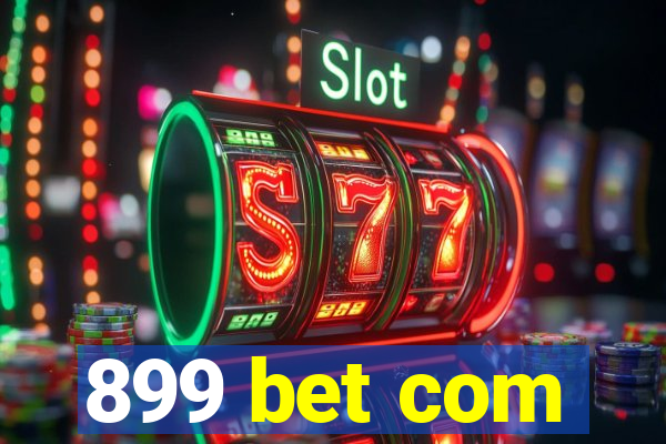 899 bet com