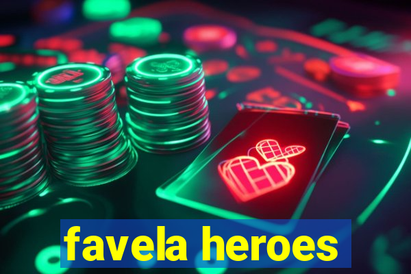 favela heroes