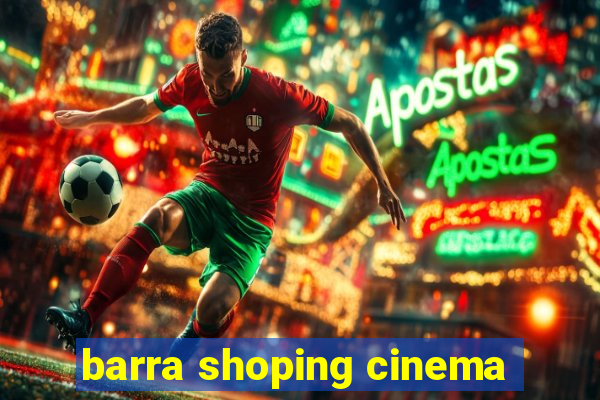 barra shoping cinema