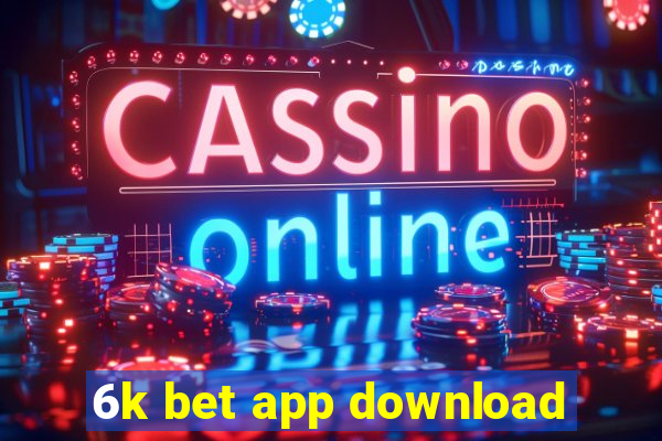 6k bet app download