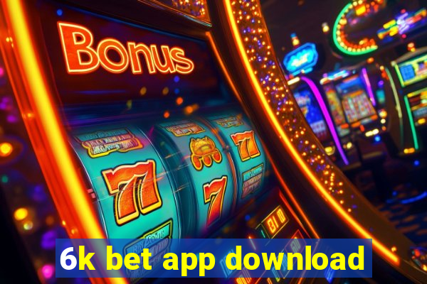 6k bet app download