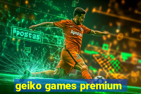 geiko games premium