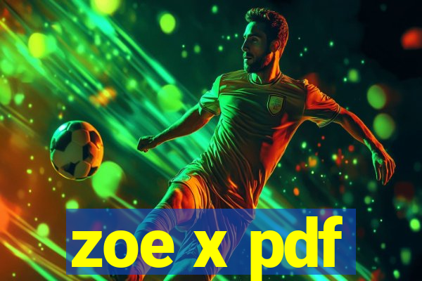 zoe x pdf