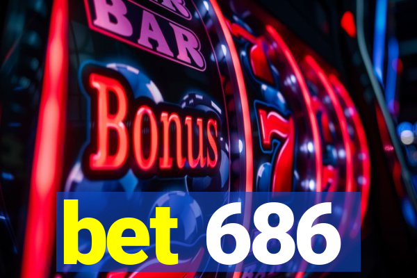 bet 686