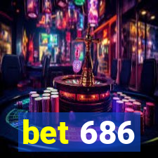 bet 686