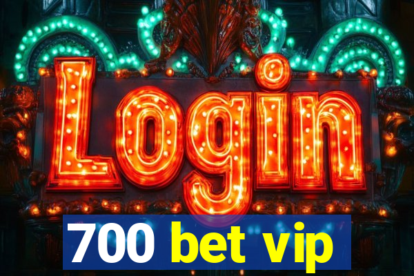 700 bet vip