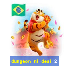 dungeon ni deai 2 temporada dublado meus animes