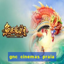 gnc cinemas praia de belas