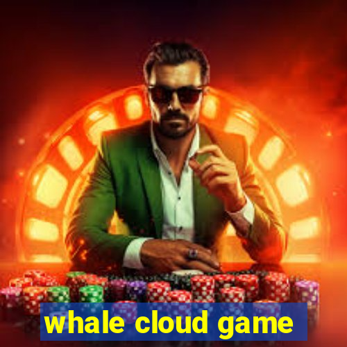 whale cloud game