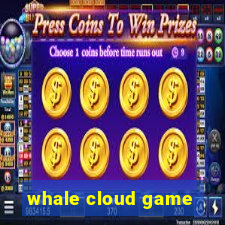 whale cloud game