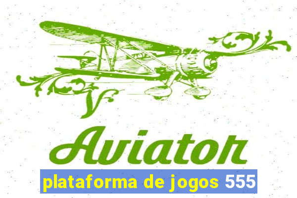 plataforma de jogos 555