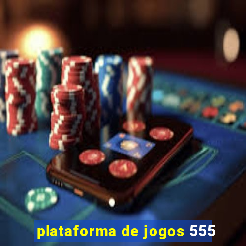 plataforma de jogos 555