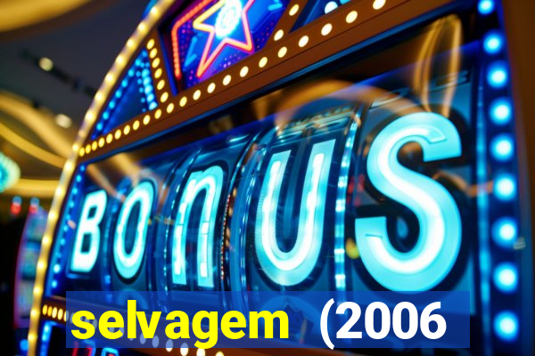 selvagem (2006 filme completo dublado