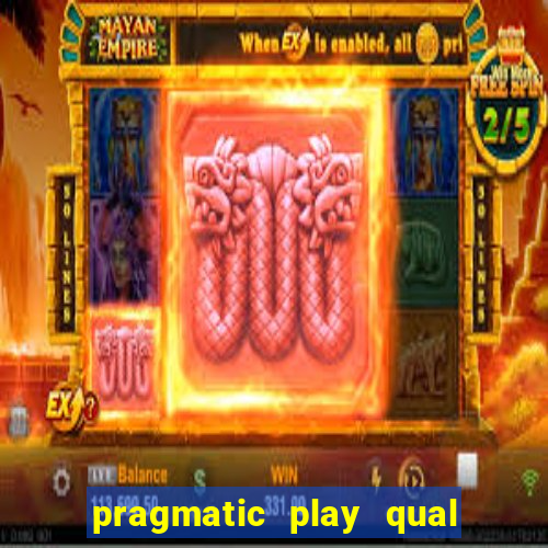 pragmatic play qual jogo paga mais