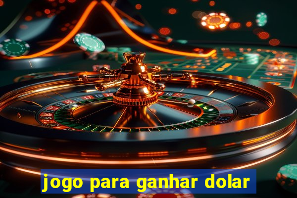 jogo para ganhar dolar