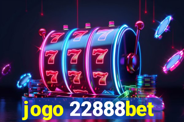 jogo 22888bet