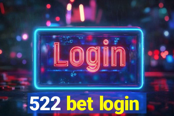 522 bet login